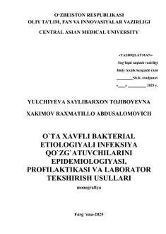 O`ta xavfli bakterial etiologiyali infeksiya qo`zg`atuvchilarini epidemiologiyasi, profilaktikasi va laborator tekshirish usullari