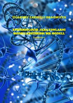 Epidemiologik jarayonlarni modellashtirish: sir modeli.