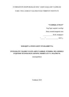 Integrativ mashg‘ulotlarni tashkil etishda muammoli o‘qitish texnologiyasining mohiyati va mazmuni.