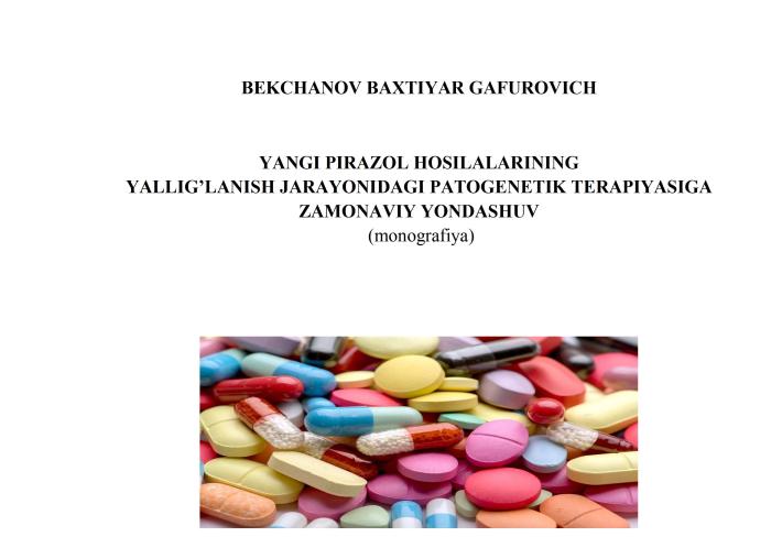 Yangi pirazol hosilalarining yallig’lanish jarayonidagi patogenetik terapiyasiga zamonaviy yondashuv