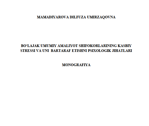 Bo‘lajak umumiy amaliyot shifokorlarining kasbiy stressi va uni  bartaraf etishni psixologik jihatlari