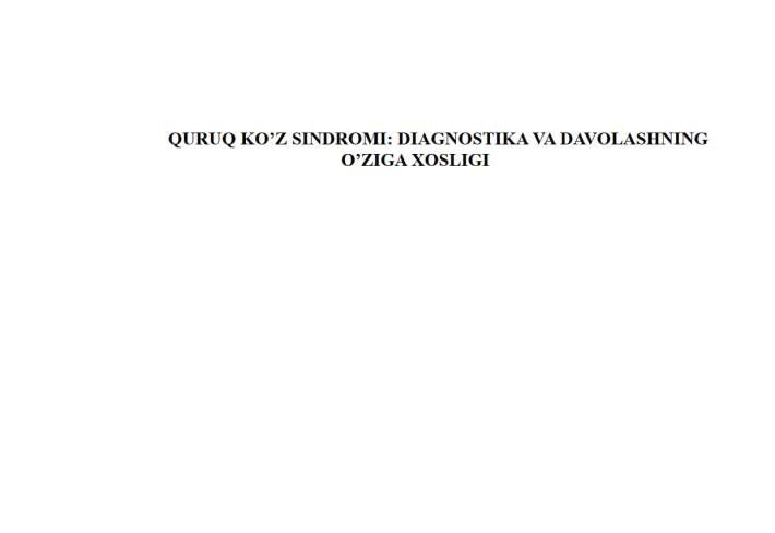 QURUQ KO’Z SINDROMI: DIAGNOSTIKA VA DAVOLASHNING O’ZIGA XOSLIGI