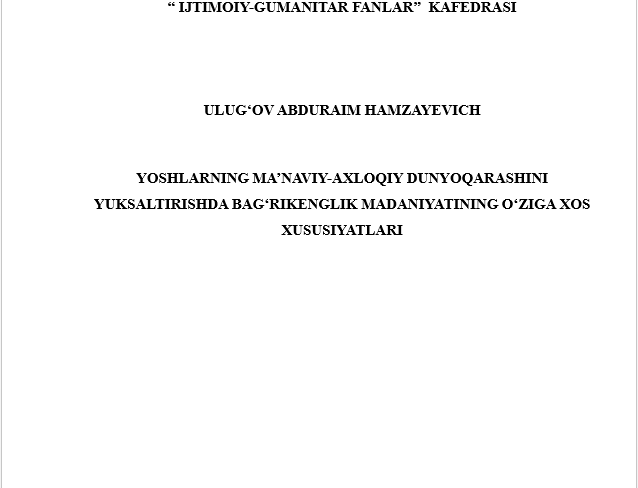 YOЅHLARNING MA’NAVIY-AXLOQIY DUNYOQARAЅHINI YUKЅALTIRIЅHDA BAGʻRIKENGLIK MADANIYATINING OʻZIGA XOЅ XUЅUЅIYATLARI