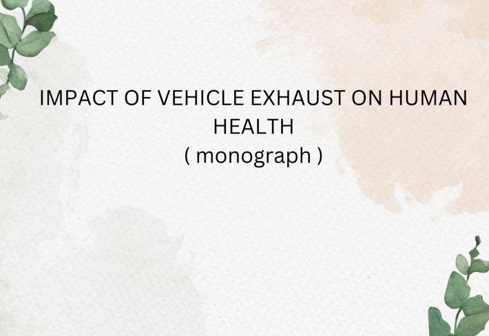 IMPACT OF VEHICLE EXHAUST ON HUMAN HEALTH