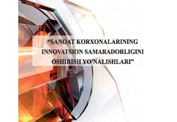 Sanoat korxonalarining innovatsion samaradorligini oshirish yo‘nalishlari