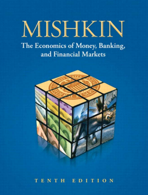 The Economics of Money, Banking, and Financial Markets