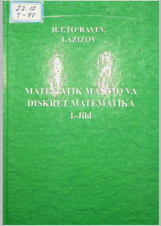 Matematik mantiq va diskret matematika I jild
