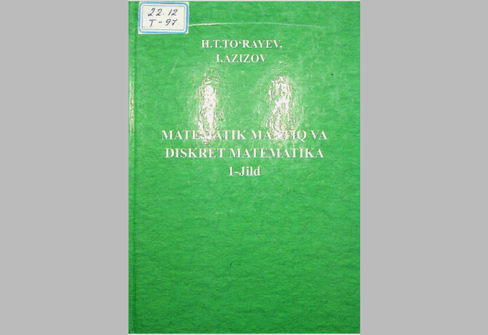 Matematik mantiq va diskret matematika I jild