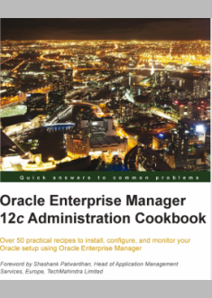 Oracle Enterprise  Manager 12c  Administration  Cookbook