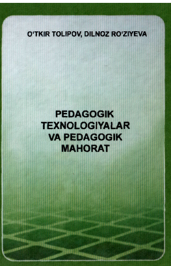 Pedagogik texnologiyalar va pedagogik mahorat
