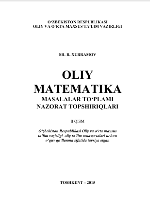 Oliy matematika ( masalalar to‘plami, nazorat  topshiriqlari). 