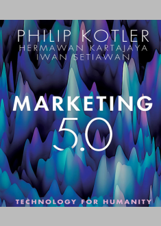  Marketing 5.0 : technology for humanity