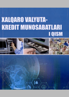 Xalqaro valyuta-kredit munosabatlari (1-qism):