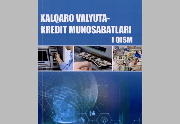 Xalqaro valyuta-kredit munosabatlari (1-qism):