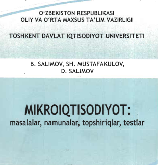 . Mikroiqtisodiyot: masalalar,  namunalar, topshiriqlar, testlar 