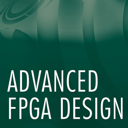 Advanced FPGA Design Architecture, Implementation, and Optimization