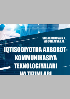  Iqtisodiyotda axborot-kommunikatsiya texnologiyalari va tizimlari