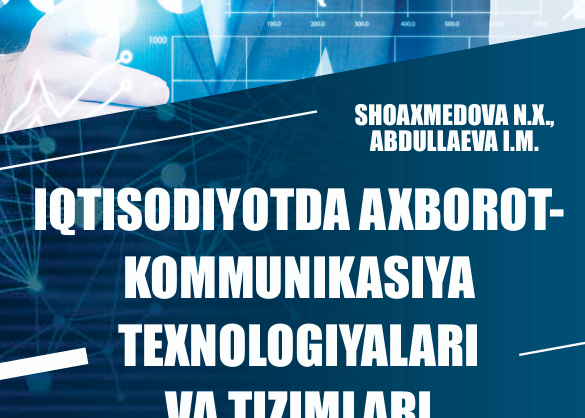  Iqtisodiyotda axborot-kommunikatsiya texnologiyalari va tizimlari