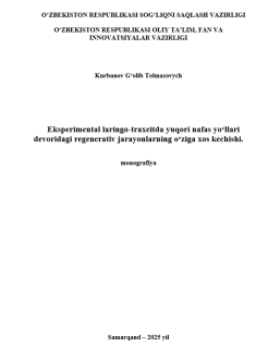 Eksperimental laringo-traxeitda yuqori nafas yoʻllari devoridagi regenerativ jarayonlarning oʻziga xos kechishi