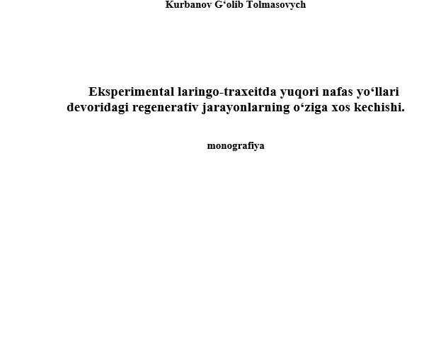 Eksperimental laringo-traxeitda yuqori nafas yoʻllari devoridagi regenerativ jarayonlarning oʻziga xos kechishi