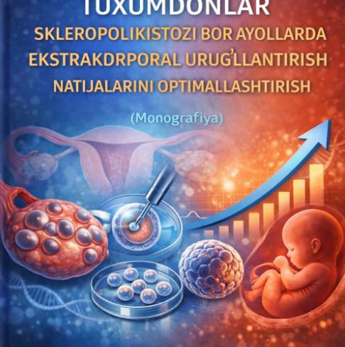 Tuxumdonlar skleropolikistozi bor ayollarda ekstakorporal urug'lantirish natijalarini optimallashtirish