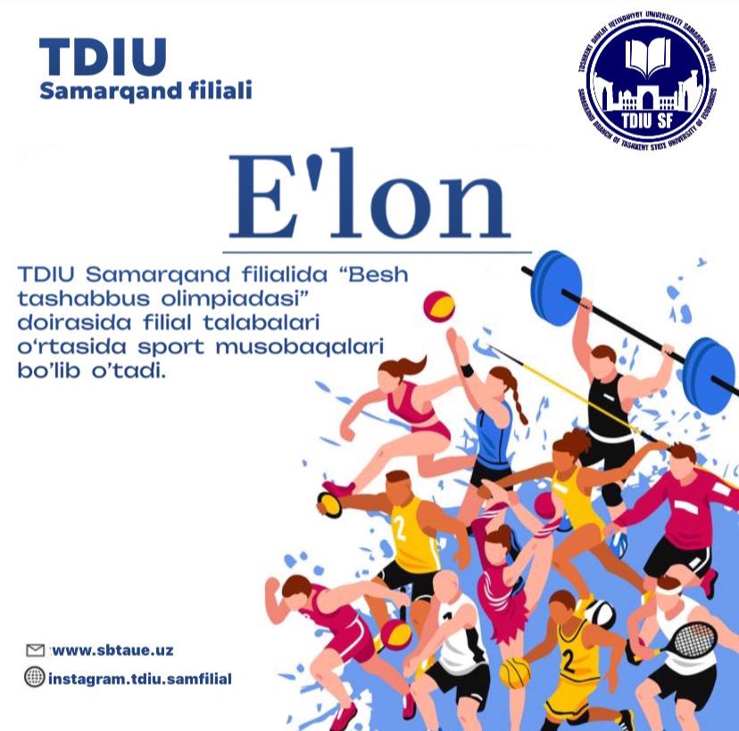 At the Samarkand branch of TDIU, sports competitions will be held among the branch students as part of the 'Five Initiatives' Olympiad.