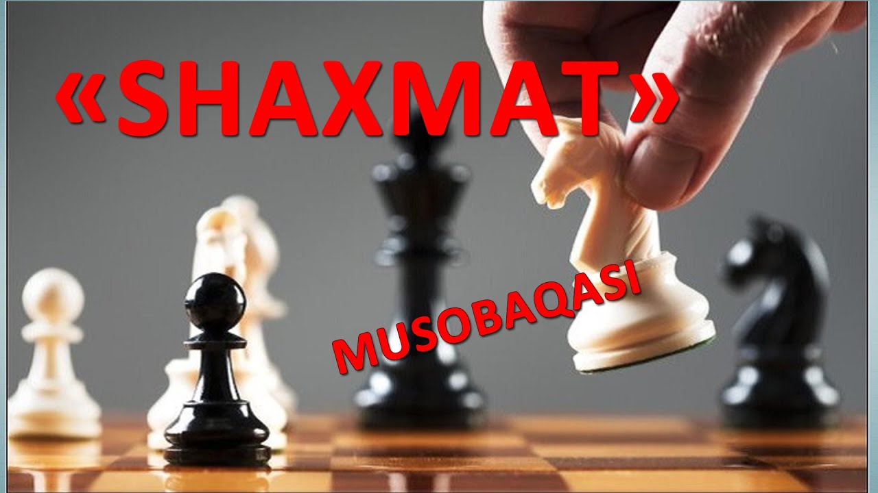 SHAXMAT MUSOBAQASI